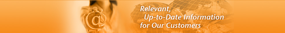 Relevant, Up-to-Date Information for Our Customers